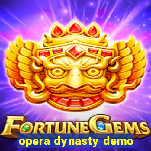 opera dynasty demo